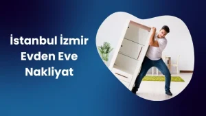 İzmir Evden Eve Nakliyat
